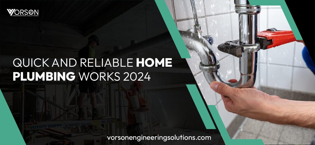 Quick and Reliable Home Plumbing Works 2024