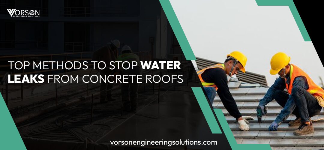 Top Methods to Stop Water Leaks from Concrete Roofs